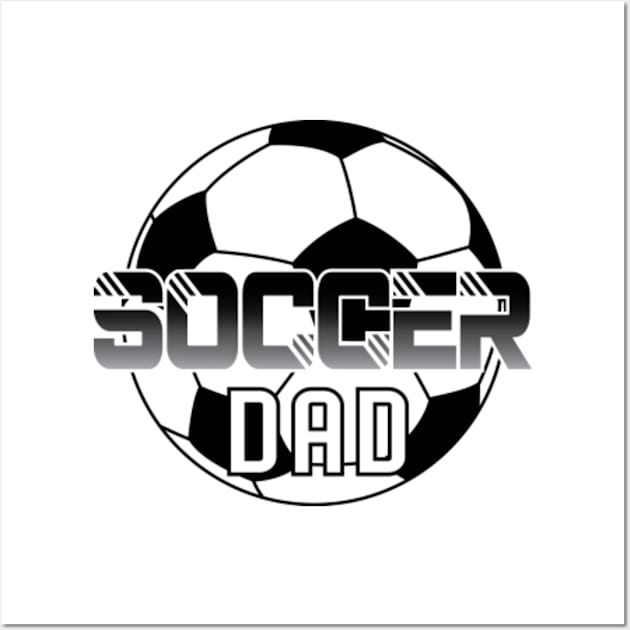 Sports Soccer Dad © GraphicLoveShop Wall Art by GraphicLoveShop